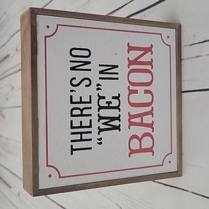 There's no "we" in bacon sign